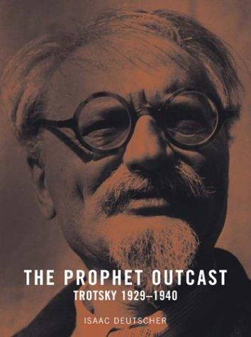 Isaac Deutscher: The Prophet Outcast: Trotsky (2003, Verso)