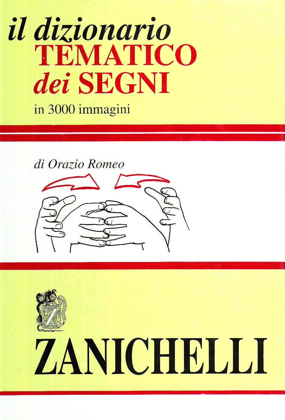 Orazio Romeo: Il dizionario tematico dei segni (Italian language, 2004, Zanichelli)