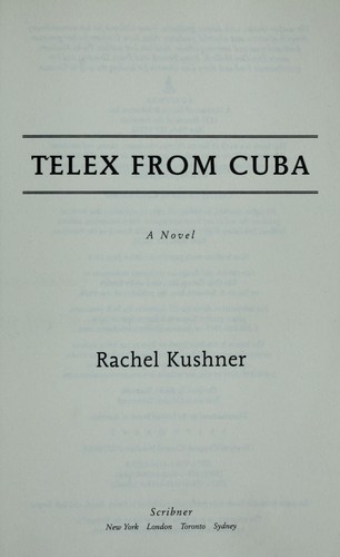 Rachel Kushner: Telex from Cuba (2009, Scribner)