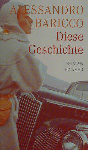 Diese Geschichte (German language, 2008, Hanser)