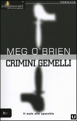 Meg O'Brien: Crimini Gemelli (Hardcover, Italian language, 2002, Harlequin Mondadori)