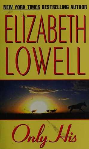 Ann Maxwell, Elizabeth Lowell: Only his (1991, Avon)