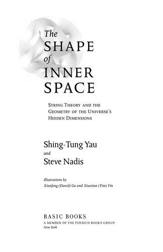 Shing-Tung Yau: The shape of inner space (2010, Basic Books)