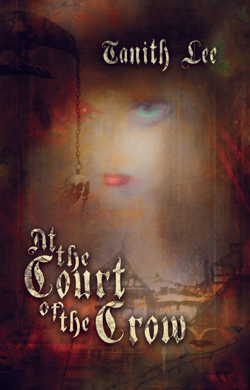 Tanith Lee: At the Court of the Crow (Paperback, 2020, Immanion Press)