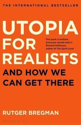 Rutger Bregman: Utopia for Realists