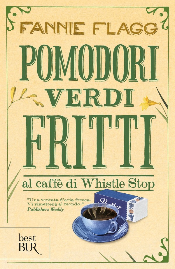 Pomodori verdi fritti al caffè di Whistle Stop (Paperback, Italiano language, 1999, Bur)