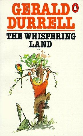 Gerald Durrell: The Whispering Land (1975, Penguin (Non-Classics))