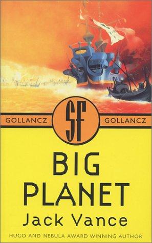 Big planet (2000, Gollancz, Distributed in the US by Sterling Pub.)