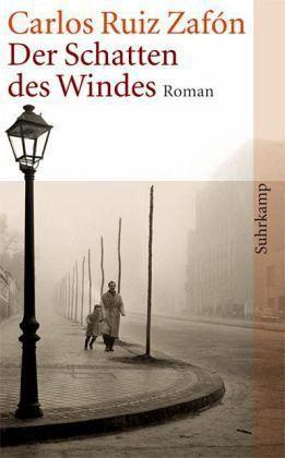 Carlos Ruiz Zafón: Der Schatten des Windes (Paperback, German language, 2005, Suhrkamp Verlag)