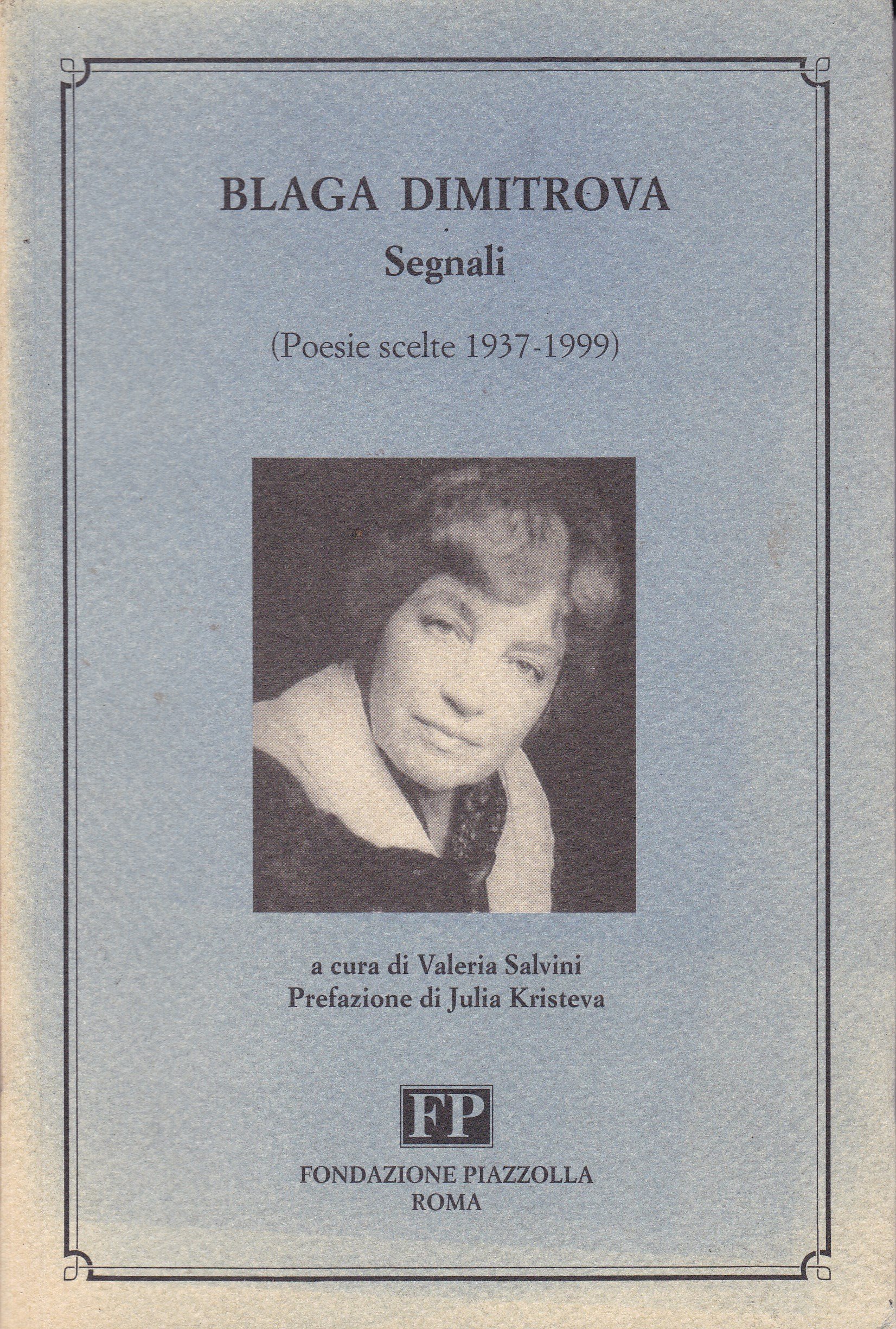 Blaga Dimitrova: Segnali (Paperback, Italiano language, 2000, Fondazione Piazzolla)