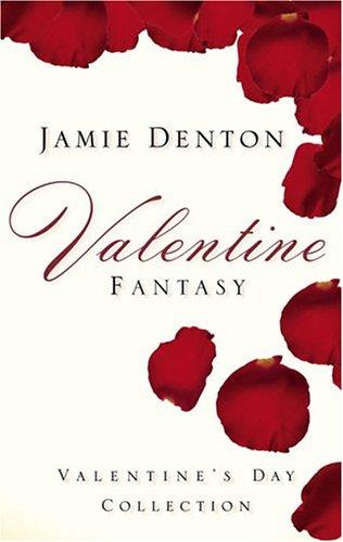 Jamie Denton: Valentine fantasy (2005, Harlequin)