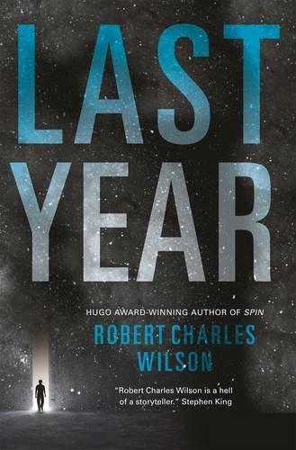 Robert Charles Wilson: Last Year (2016)