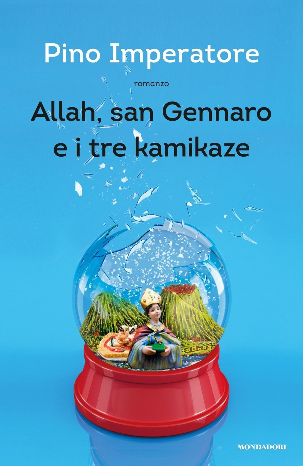 Pino Imperatore: Allah, san Gennaro e i tre kamikaze (Hardcover, Mondadori)