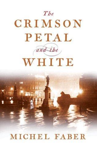 Michel Faber: The Crimson Petal and the White