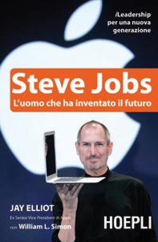 Jay Elliot: Steve Jobs (Italian language, 2011, Editore Ulrico Hoepli)