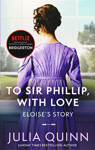 To Sir Phillip, With Love : Inspiration for the Netflix Original Series Bridgerton (Paperback)