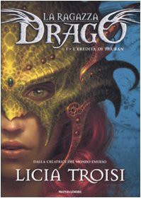 L'eredità di Thuban. La ragazza drago vol. 1 (Hardcover, 2008, Generico)