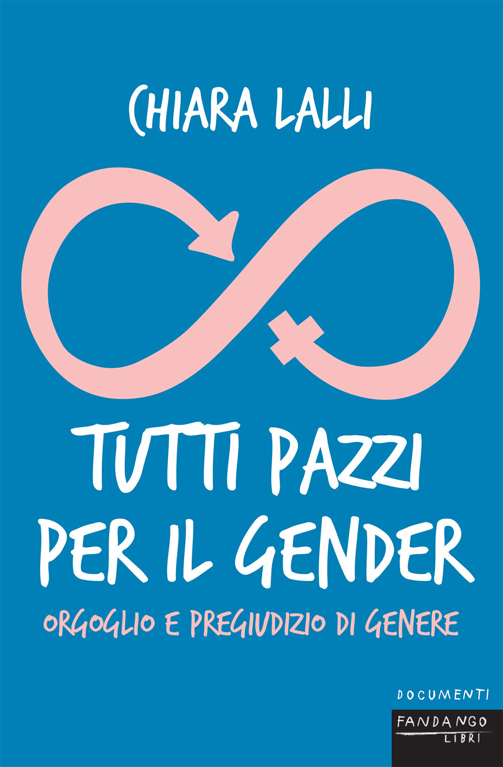 Chiara Lalli: Tutti pazzi per il gender (Paperback, Italiano language, 2016, Fandango Libri)