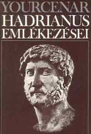 Hadrianus emlékezései (Hardcover, Hungarian language, 1984, Európa Könyvkiadó)