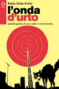 Radio Onda d'Urto: L'onda d'urto (Paperback, Italiano language, 2016, Agenzia X)