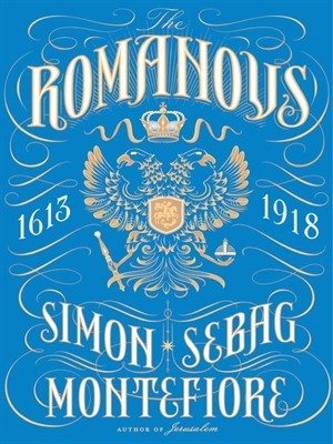 Simon Sebag-Montefiore: The Romanovs: 1613-1918 (EBook, 2016, Knopf Doubleday Publishing Group)