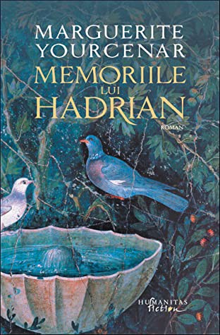Memoriile lui Hadrian (Hardcover, Romanian language, 2021, Humanitas Fiction)