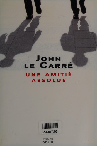 Une amitié absolue (French language, 2004, Seuil)