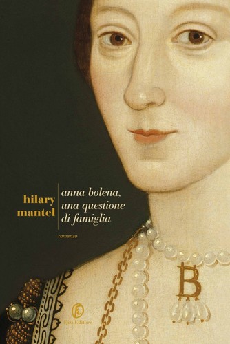 Anna Bolena, una questione di famiglia (Italian language, 2013, Fazi Editore)