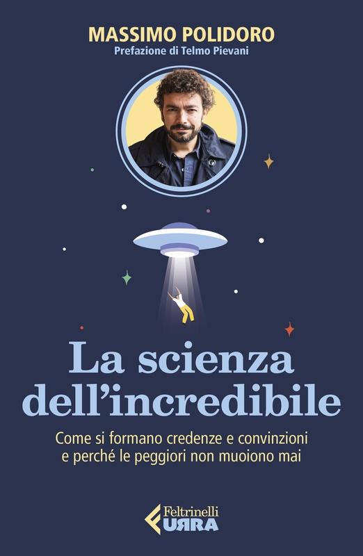La scienza dell’incredibile (Paperback, Italiano language, 2023, Feltrinelli)