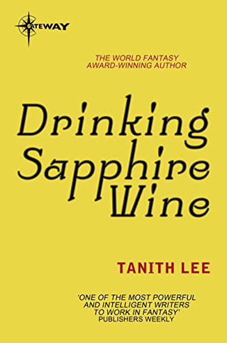 Tanith Lee: Drinking Sapphire Wine (EBook, 2015, SF Gateway)