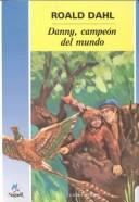 Danny, campeón del mundo (Paperback, Spanish language, 1982, Editorial Noguer)