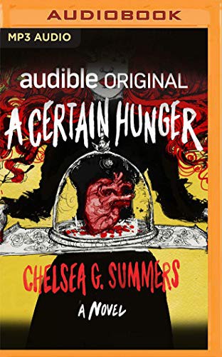 Hillary Huber, Chelsea G. Summers: A Certain Hunger (AudiobookFormat, 2020, Audible Studios on Brilliance, Audible Studios on Brilliance Audio)