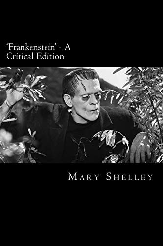 'Frankenstein' - A Critical Edition (Paperback, 2014, Createspace Independent Publishing Platform, CreateSpace Independent Publishing Platform)