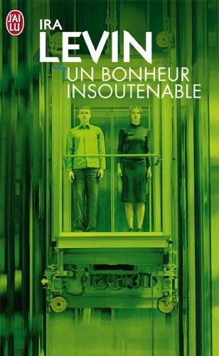 Ira Levin: Un bonheur insoutenable (Paperback, 2001, J'AI LU)