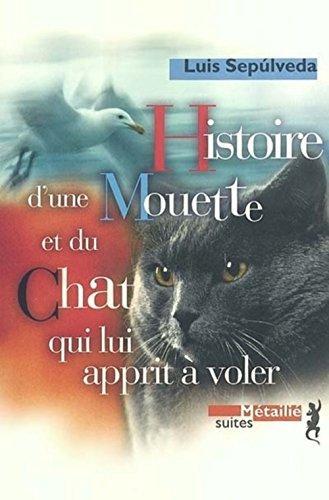 Luis Sepúlveda: Histoire d'une mouette et du chat qui lui apprit à voler (French language, 2004)