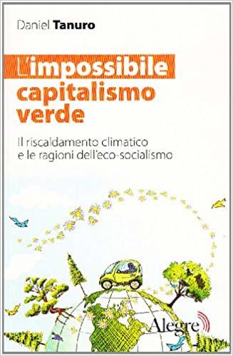 L'impossibile capitalismo verde (Paperback, Italiano language, 2011, Alegre)