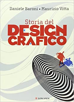 Storia del Design Grafico (Italian language, 2003, Longanesi)