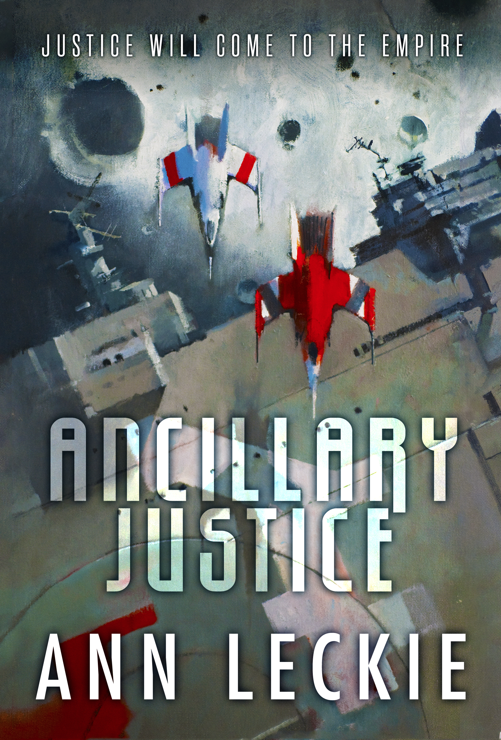 Ancillary Justice (2013, Orbit Books)