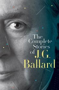 The complete stories of J. G. Ballard (2009)