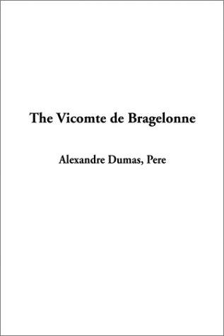 The Vicomte De Bragelonne (Hardcover, 2002, IndyPublish.com)