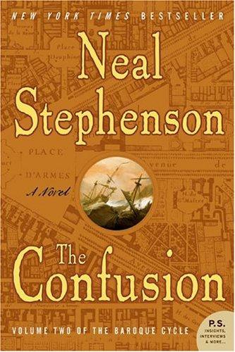 Neal Stephenson: The Confusion (The Baroque Cycle, Vol. 2) (Paperback, Harper Perennial)