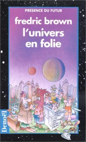 L'univers en folie (French language, 1995, Éditions Denoël)