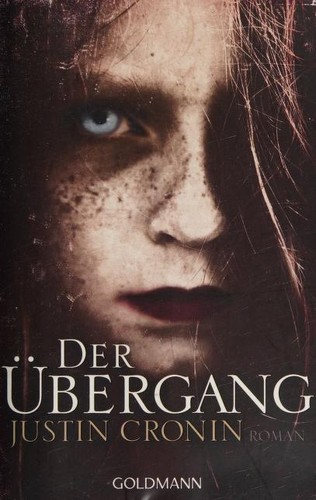 Justin Cronin: Der Übergang (Paperback, German language, 2012, Goldmann)