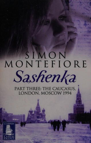 Simon Sebag-Montefiore: Sashenka (2009, Clipper Audio)