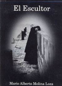 Mario Alberto Molina Loza: El escultor (Spanish language, 1998, s.n.])