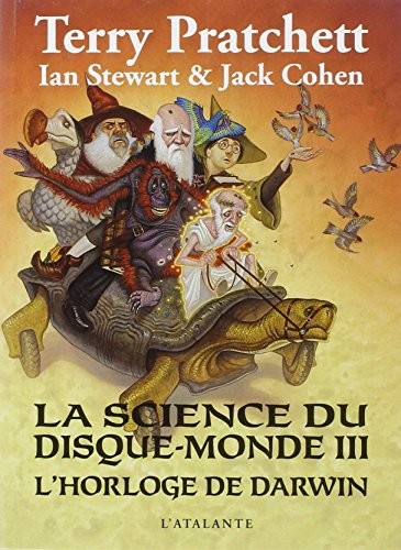 La science du Disque-monde, Tome 3 : L'horloge de Darwin (2014, L'Atalante Editions)