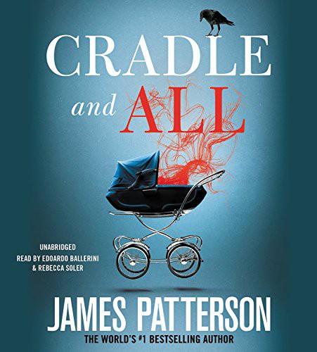 Cradle and All (AudiobookFormat, 2016, Jimmy Patterson, jimmy patterson)