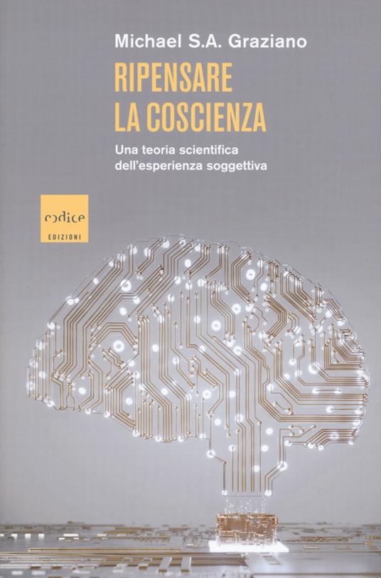 Ripensare la coscienza (Paperback, Italiano language, 2020, Codice)
