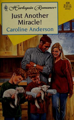 Caroline Anderson: Just Another Miracle! (Paperback, 1999, Harlequin Books)