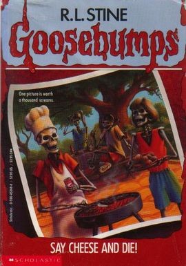 R. L. Stine: GOOSEBUMPS- SAY CHEESE AND DIE! (Paperback, 1992, Scholastic)